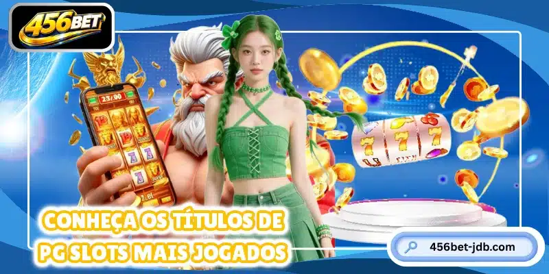 Conheça os títulos de PG Slots mais jogados