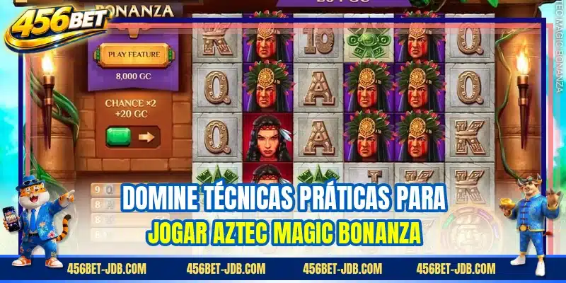 Domine técnicas práticas para jogar Aztec Magic Bonanza