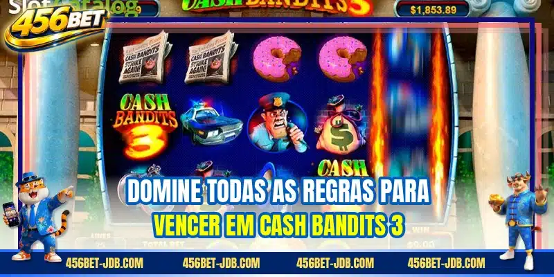 Domine todas as regras para vencer em Cash Bandits 3