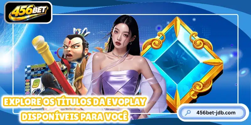 Explore os títulos da Evoplay disponíveis para você