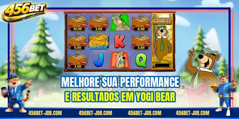 Melhore sua performance e resultados em Yogi Bear