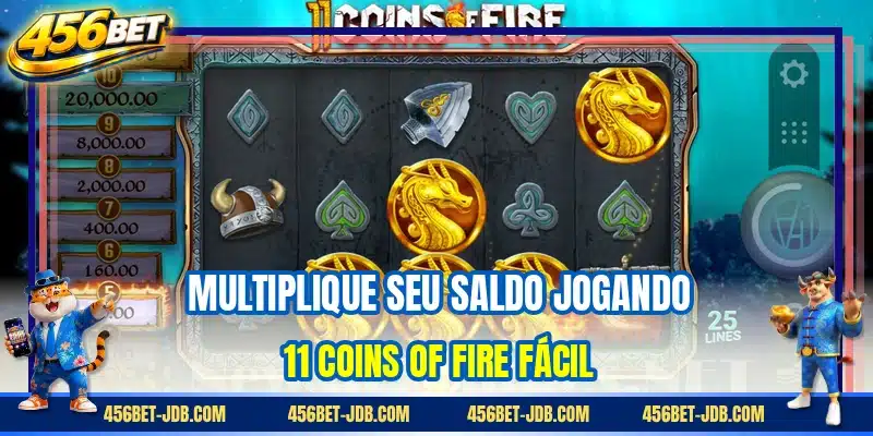 Multiplique seu saldo jogando 11 Coins of Fire fácil