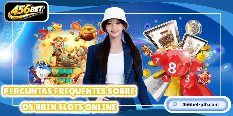 Perguntas frequentes sobre os BBIN Slots online