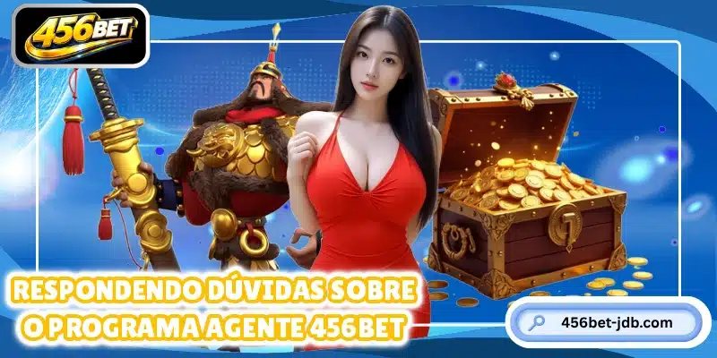 Respondendo dúvidas sobre o programa agente 456BET