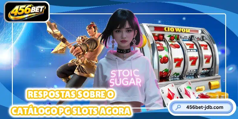Respostas sobre o catálogo PG Slots agora
