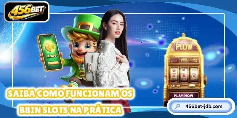 Saiba como funcionam os BBIN Slots na prática