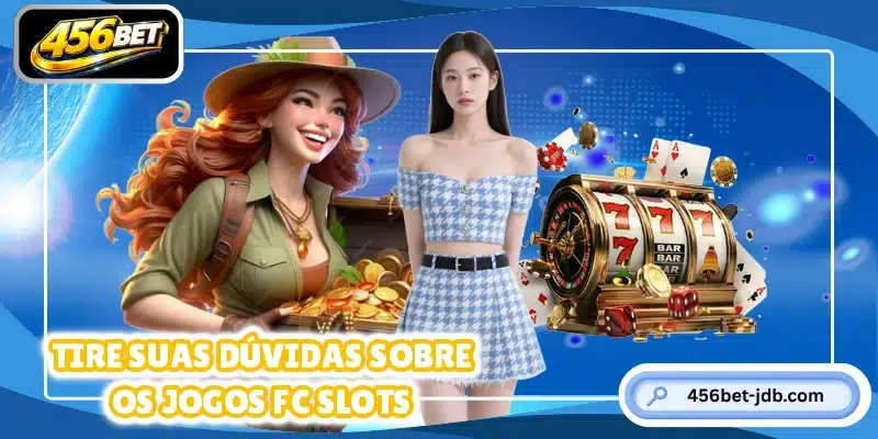 Tire suas dúvidas sobre os jogos FC Slots