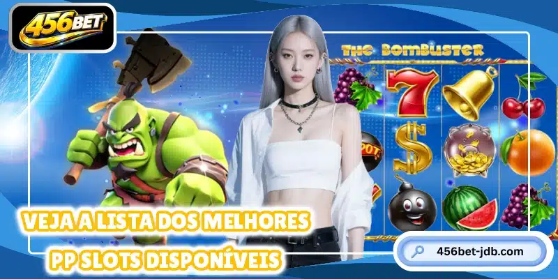 Veja a lista dos melhores PP Slots disponíveis