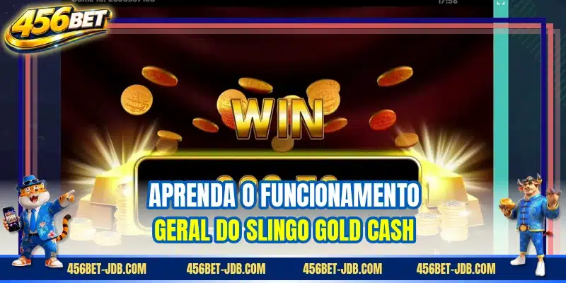 Aprenda o funcionamento geral do Slingo Gold Cash