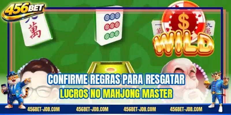 Confirme regras para resgatar lucros no Mahjong Master
