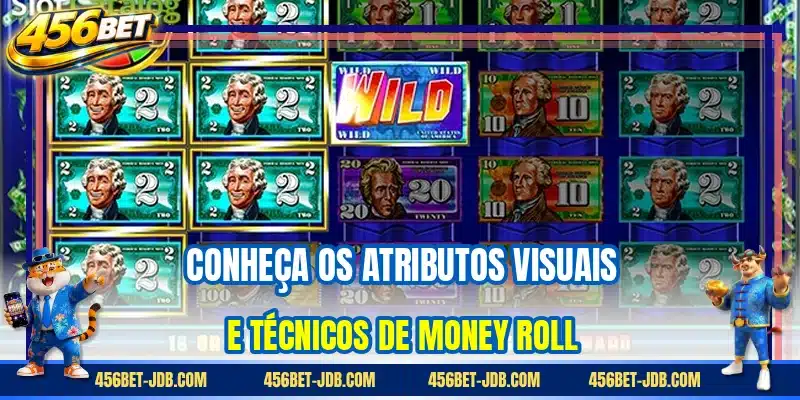 Conheça os atributos visuais e técnicos de Money Roll