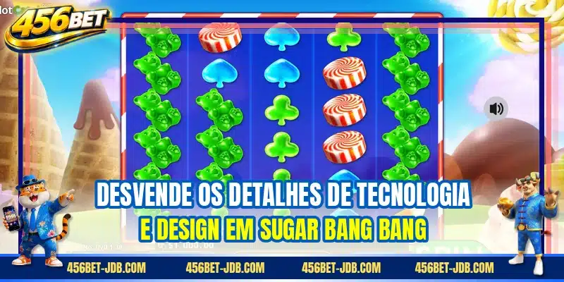 Desvende os detalhes de tecnologia e design em Sugar Bang Bang