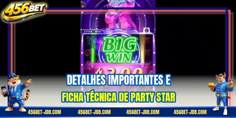 Detalhes importantes e ficha técnica de Party Star