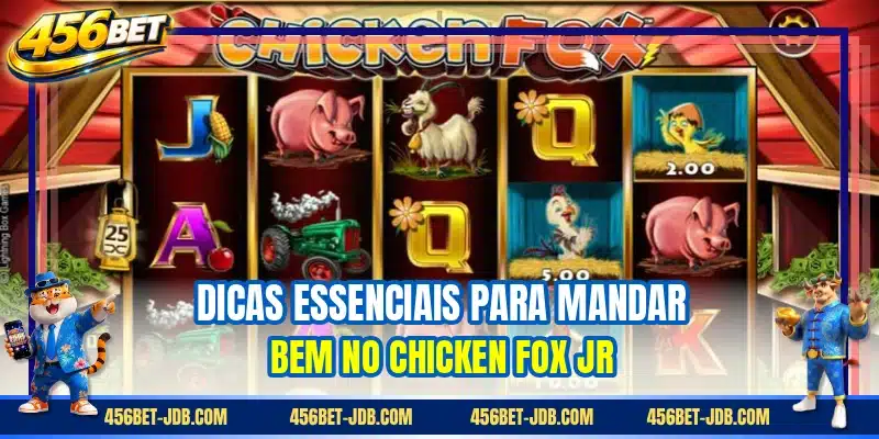 Dicas essenciais para mandar bem no Chicken Fox Jr