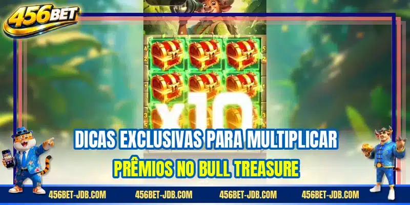 Dicas exclusivas para multiplicar prêmios no Bull Treasure