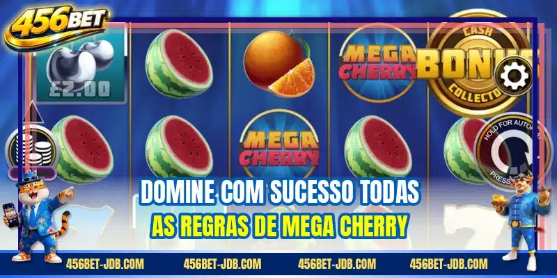 Domine com sucesso todas as regras de Mega Cherry