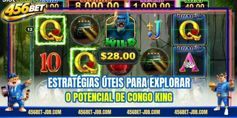 Estratégias úteis para explorar o potencial de Congo King
