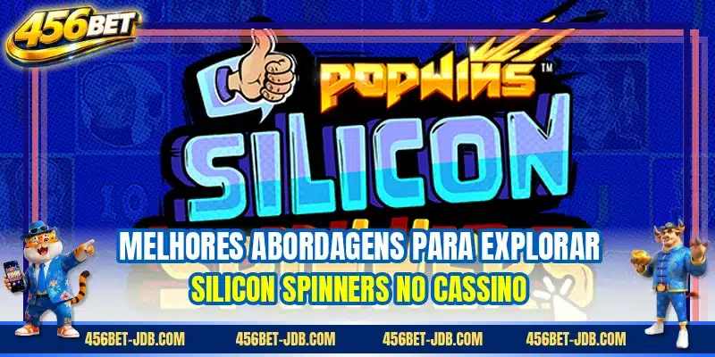 Melhores abordagens para explorar Silicon Spinners no cassino