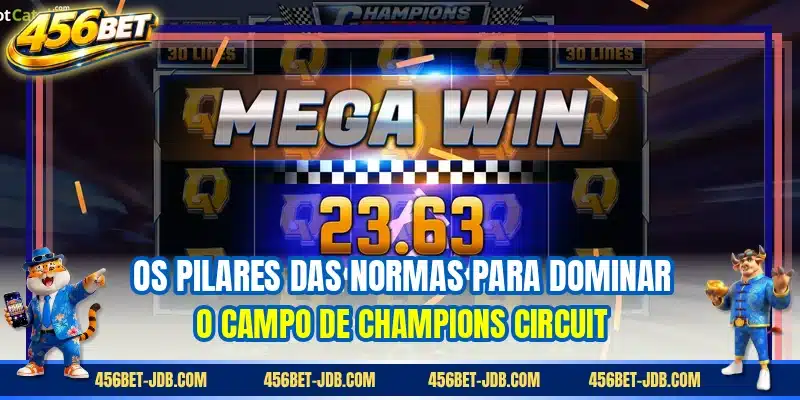 Os pilares das normas para dominar o campo de Champions Circuit