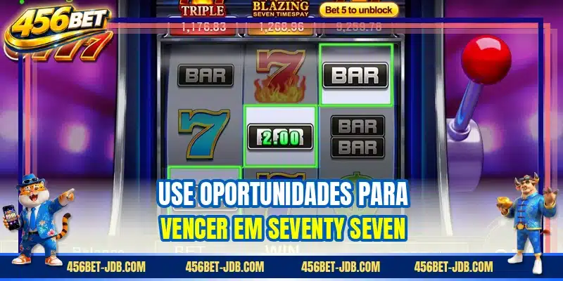 Use oportunidades para vencer em Seventy Seven