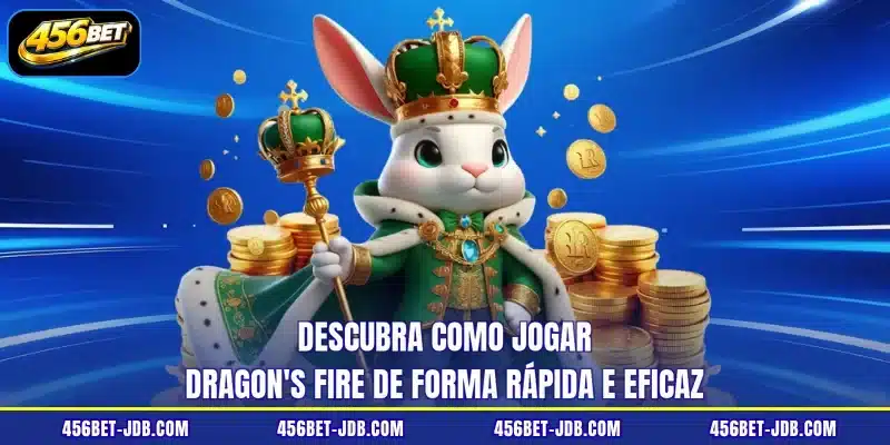Descubra como jogar Dragon's Fire de forma rápida e eficaz