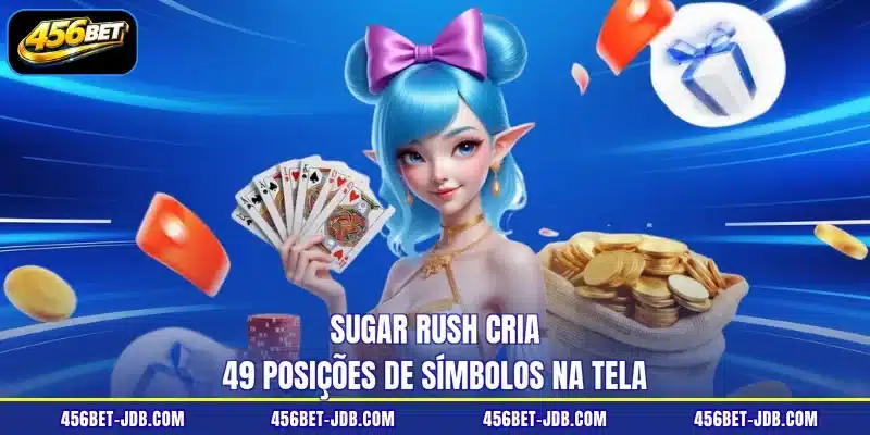 Sugar Rush cria 49 posições de símbolos na tela